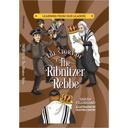 The Story of the Ribnitzer Rebbe