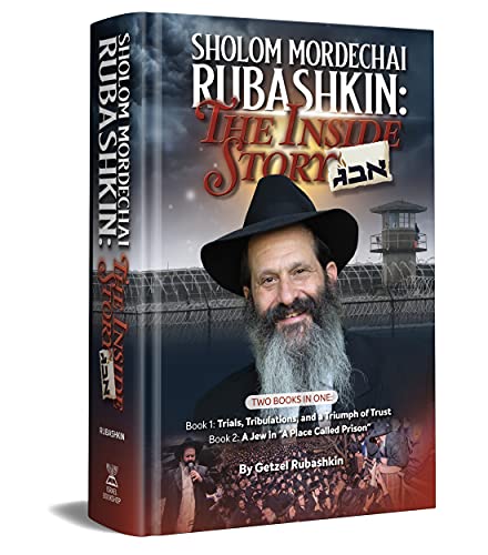 Sholom Mordechai Rubashkin: The Inside Story