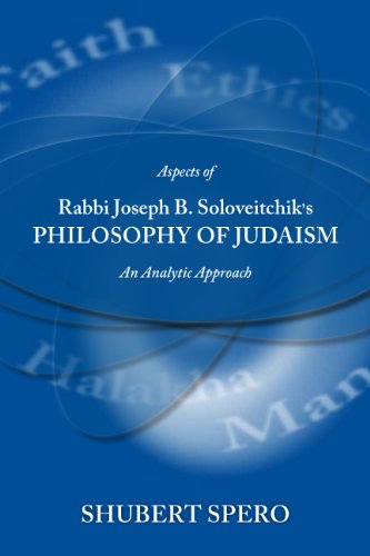 Aspects of Rabbi Joseph Dov Soloveitchik's Philosophy of Judaism: An Analytic Approach