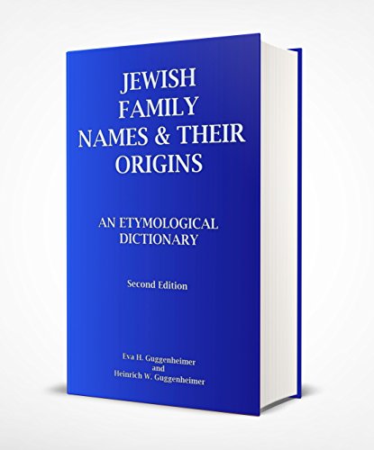 Jewish Family Names & Their Origins: An Etymological Dictionary