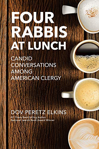 Four Rabbis At Lunch: Candid Conversations Among American Clergy