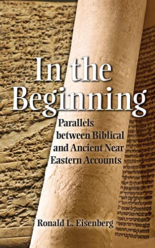In the Beginning: Parallels between Biblical and Ancient Near Eastern Accounts