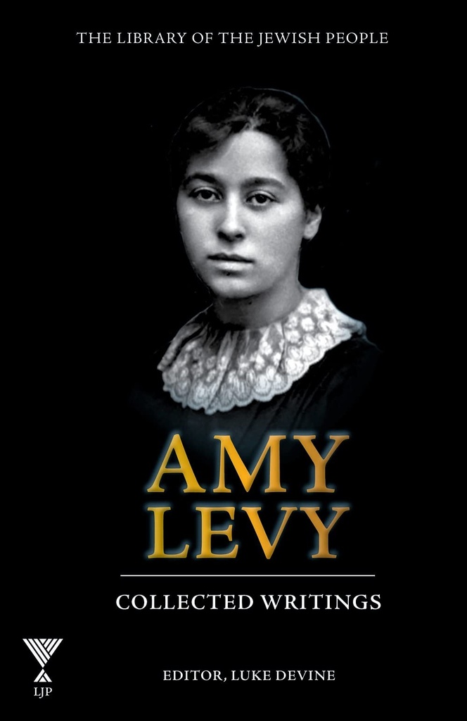 Amy Levy: Collected Writings | Library of the Jewish People Series