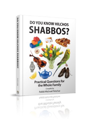 Do You Know Hilchos Shabbos?: Practical Questions for the Whole Family