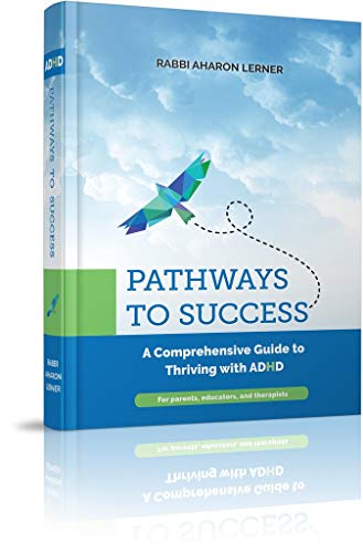 PATHWAYS TO SUCCESS A Comprehensive Guide to Thriving with ADHD