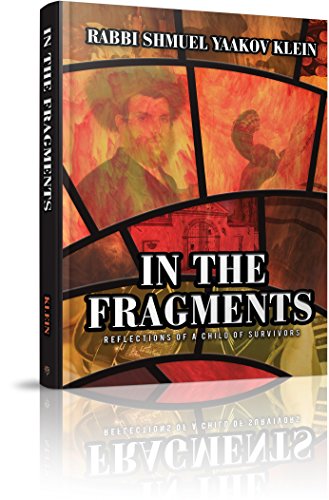 In the Fragments: Reflections of a Child of Survivors