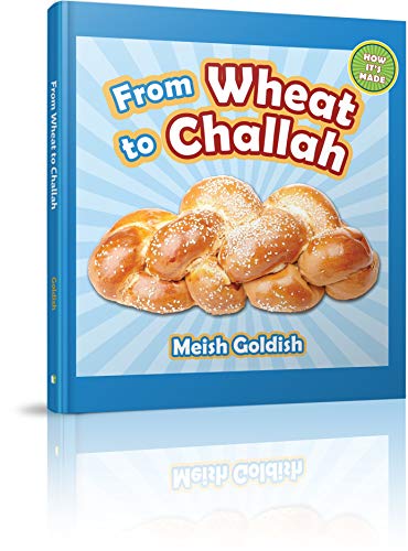 From Wheat to Challah (How It's Made)