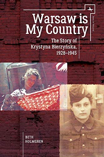Warsaw is My Country: The Story of Krystyna Bierzynska, 1928-1945 (Jews of Poland)
