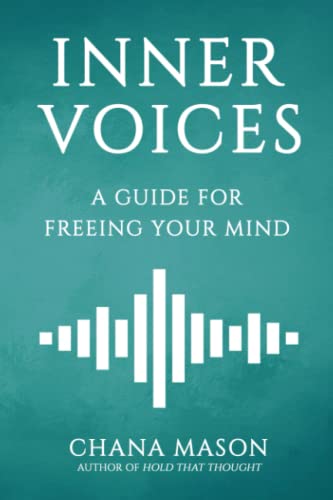 Inner Voices: A Guide for Freeing Your Mind