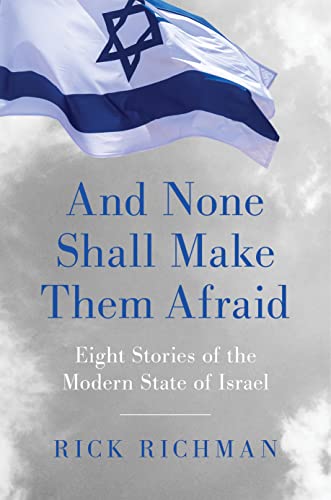 And None Shall Make Them Afraid: Eight Stories of the Modern State of Israel