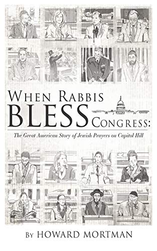 When Rabbis Bless Congress: The Great American Story of Jewish Prayers on Capitol Hill