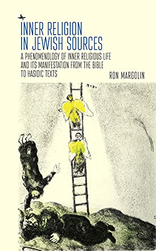 [9781644694299] Inner Religion in Jewish Sources: A Phenomenology of Inner Religious Life and Its Manifestation from the Bible to Hasidic Texts (Emunot: Jewish Philosophy and Kabbalah)