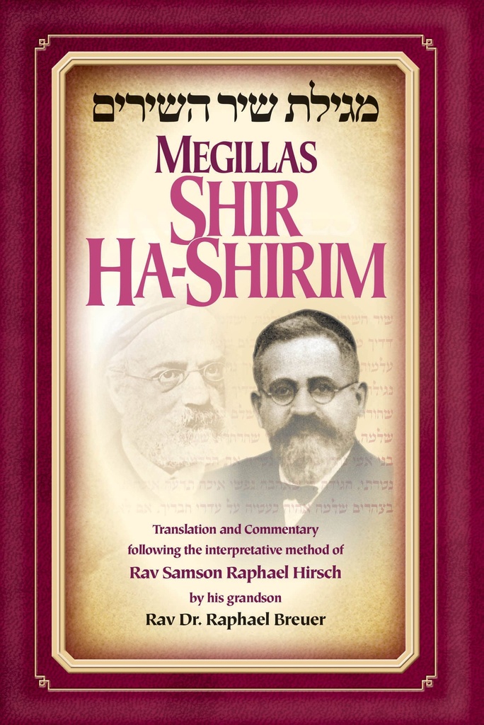 Megillas Shir Ha-Shirim: Translation and Commentary following the Interpretative Method of Rav Samson Raphael Hirsch
