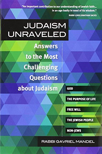 Judaism Unraveled - Answers to the Most Challenging Questions About Judaism