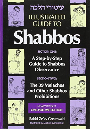Illustrated Guide to Shabbos - Step-by-Step Guide to Shabbos Observance and the 39 Melachos
