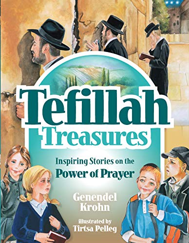 Tefillah Treasures: Inspiring Stories on the Power of Prayer