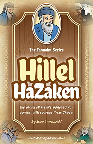 Tannaim Series: Hillel Hazakein | The Story Of His Life Adapted For Comics, With Sources From Chazal