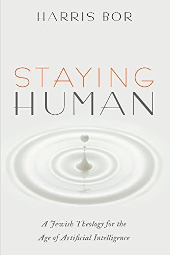 Staying Human: A Jewish Theology for the Age of Artificial Intelligence
