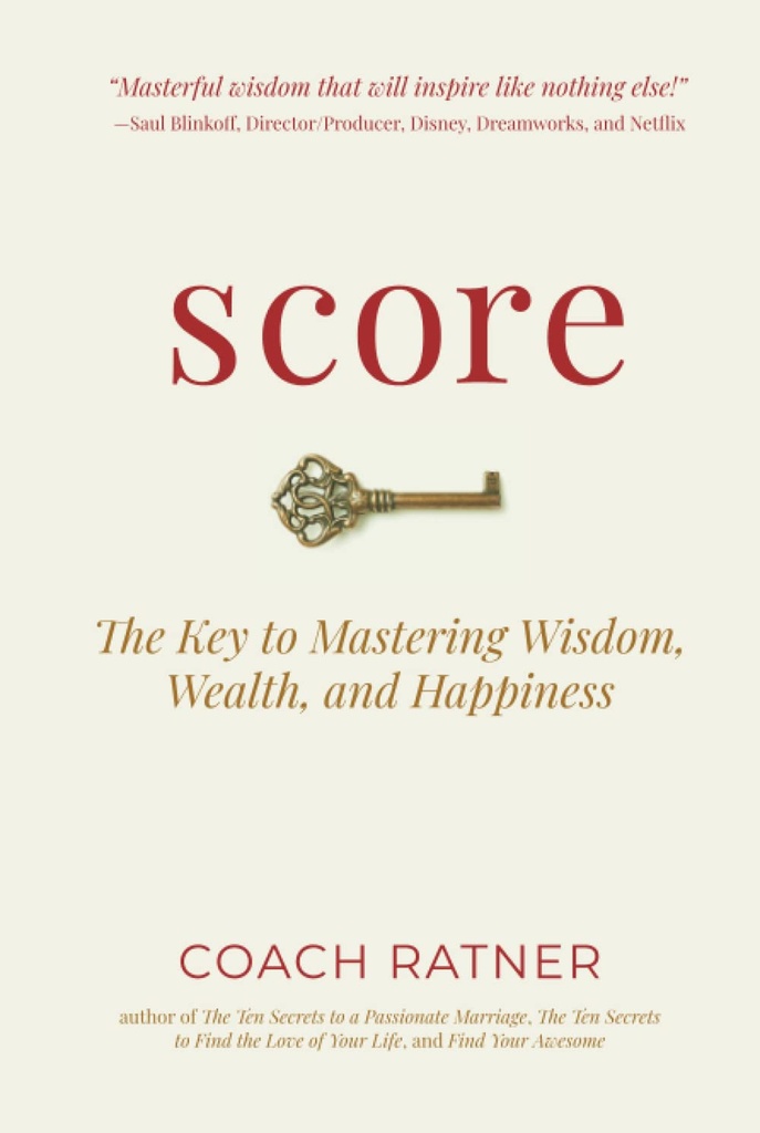 Score: The Key to Mastering Wisdom, Wealth, and Happiness