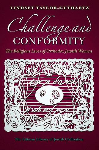 Challenge and Conformity: The Religious Lives of Orthodox Jewish Women