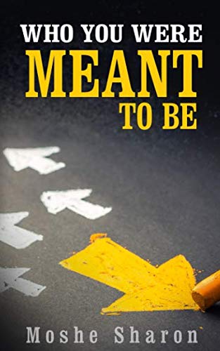 Who You Were Meant to Be: Discover Your Purpose & Dare to Follow Your Dream