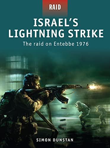 Israel’s Lightning Strike: The raid on Entebbe 1976