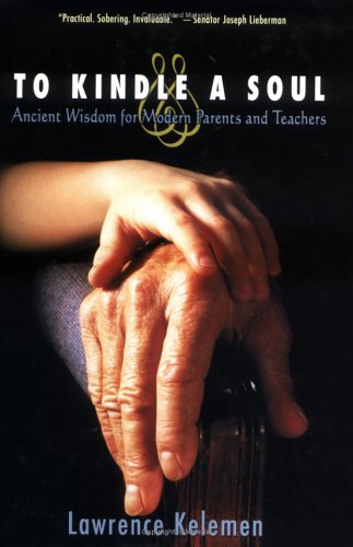 To Kindle a Soul: Ancient Wisdom for Modern Parents and Teachers