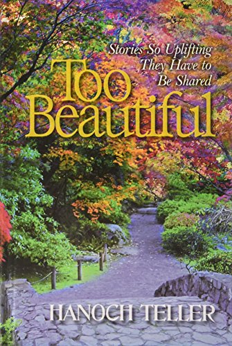 Too Beautiful: Stories So Uplifting They Have to Be Shared