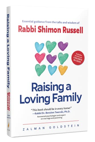 [9781891293320] Raising a Loving Family - Essential Guidance from the Talks and Wisdom of Rabbi Shimon Russell