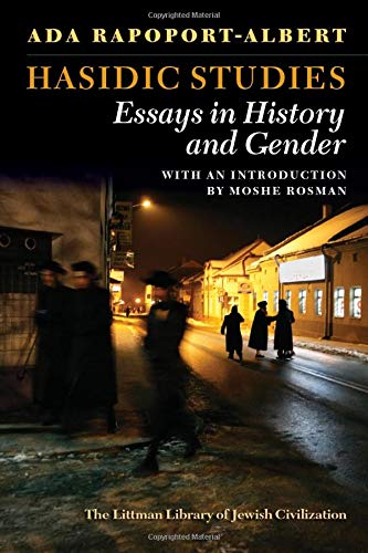 Hasidic Studies: Essays in History and Gender