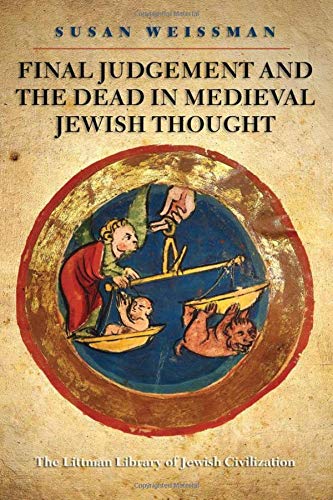 Final Judgement and the Dead in Medieval Jewish Thought (The Littman Library of Jewish Civilization)