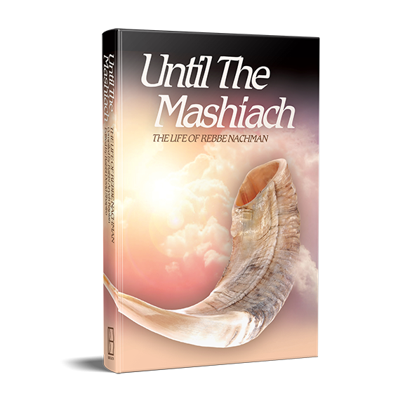 Until The Mashiach - The Life of Rabbi Nachman
