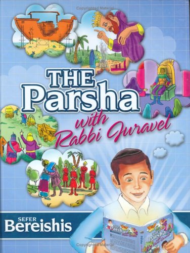 [9781931681834] The Parsha with Rabbi Juravel: Sefer Bereishis