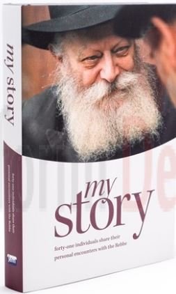 My Story: Forty-one Individuals Share Their Personal Encounters With The Rebbe