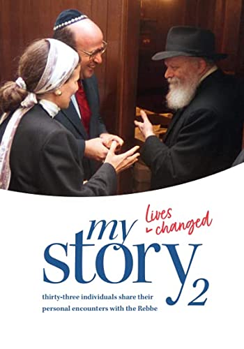 My Story 2: Thirty-three individuals share their personal encounters with the Rebbe.