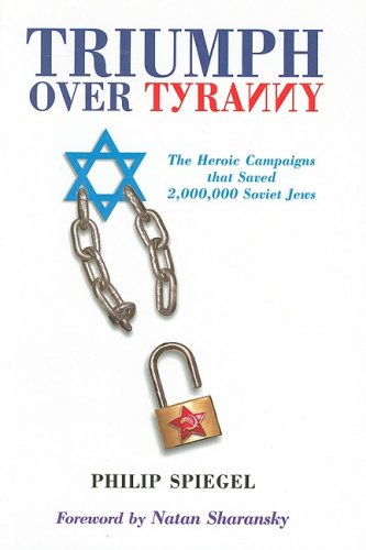 Triumph Over Tyranny: The Heroic Campaigns That Saved 2,000,000 Soviet Jews