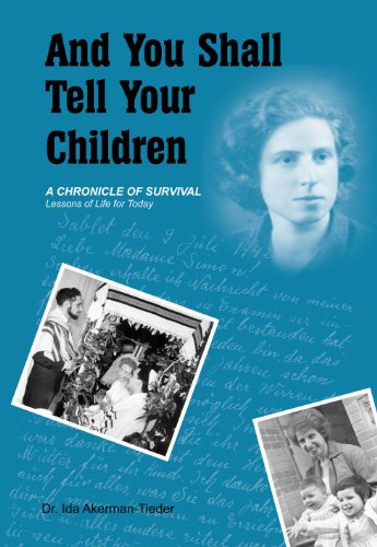 And You Shall Tell Your Children: A Chronicle of Survival – Lessons of Life for Today