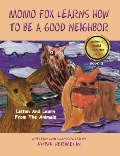 MoMo Fox Learns How To Be A Good Neighbor: Book 3 In The Animals Build Character Series For Children