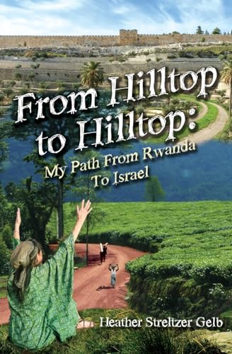 From Hilltop to Hilltop: My Path from Rwanda to Israel