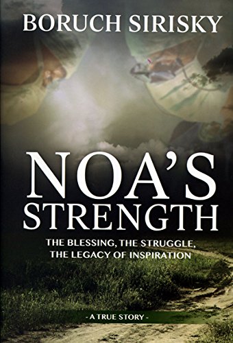[9781937887049] Noa's Strength - The Blessing, the Struggle, the Legacy of Inspiration