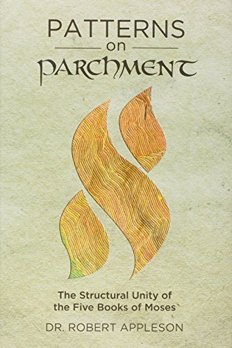 Patterns on Parchment - The Structural Unity of The Five Books of Moses