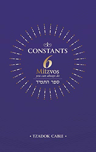 Constants: 6 Mitzvos You Can Always Do