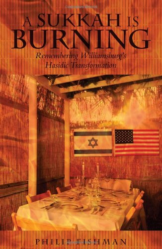 A Sukkah Is Burning: Remembering Williamsburg's Hasidic Transformation