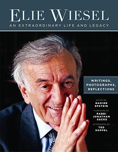 Elie Wiesel, An Extraordinary Life and Legacy: Writings, Photographs and Reflections (Moment Books)