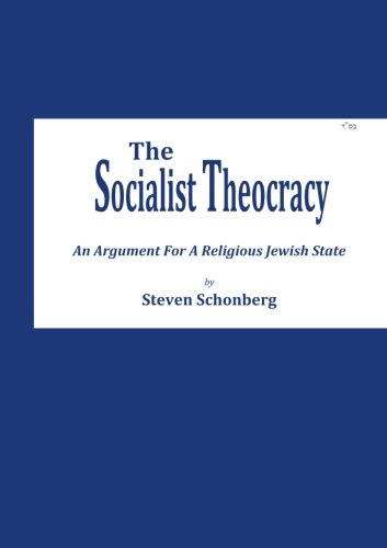 The Socialist Theocracy: An Argument For A Religious Jewish State