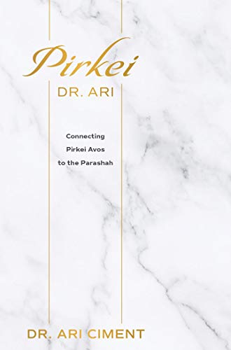Pirkei Dr. Ari: Connecting Pirkei Avos to the Parashah