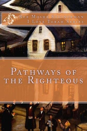 Pathways of the Righteous (I Love Torah Series)