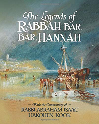 [9781947857278] The Legends of Rabbah Bar Bar Hannah | With the Commentary of Rabbi Abraham Isaac Hakohen Kook