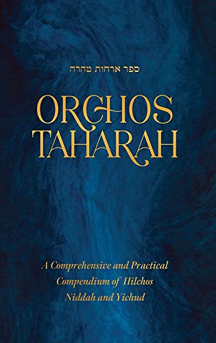 Orchos Taharah: A Comprehensive And Practical Compendium Of Hilchos Niddah And Yichud