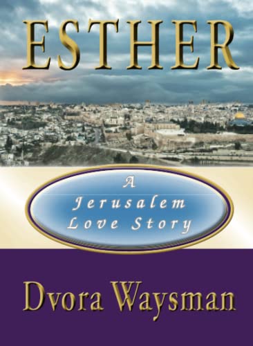 ESTHER: A Jerusalem Love Story (Israel Today)